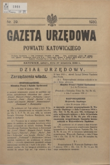 Gazeta Urzędowa Powiatu Katowickiego. 1930, nr 39 (27 września)