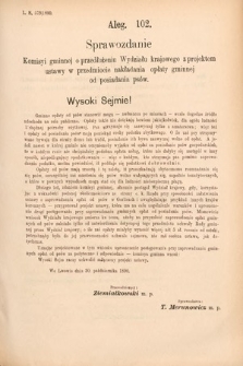 [Kadencja VI, sesja II, al. 102] Alegata do Sprawozdań Stenograficznych z Drugiej Sesyi Szóstego Peryodu Sejmu Krajowego Królestwa Galicyi i Lodomeryi wraz z Wielkiem Księstwem Krakowskiem z roku 1890. Alegat 102