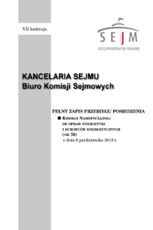 Pełny Zapis Przebiegu Posiedzenia Komisji Nadzwyczajnej do Spraw Energetyki i Surowców Energetycznych (nr 79) z dnia 8 października 2015 r.