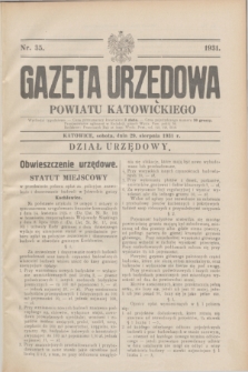Gazeta Urzędowa Powiatu Katowickiego. 1931, nr 35 (29 sierpnia)