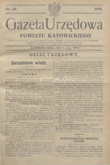 Gazeta Urzędowa Powiatu Katowickiego. 1932, nr 19 (7 maja)