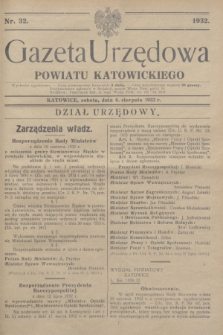 Gazeta Urzędowa Powiatu Katowickiego. 1932, Nr 32 (6 sierpnia) + dod.