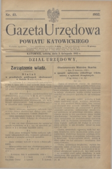 Gazeta Urzędowa Powiatu Katowickiego. 1932, nr 45 (5 listopada)