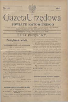Gazeta Urzędowa Powiatu Katowickiego. 1932, nr 46 (12 listopada)