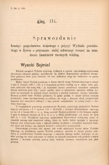 [Kadencja VI, sesja II, al. 114] Alegata do Sprawozdań Stenograficznych z Drugiej Sesyi Szóstego Peryodu Sejmu Krajowego Królestwa Galicyi i Lodomeryi wraz z Wielkiem Księstwem Krakowskiem z roku 1890. Alegat 114