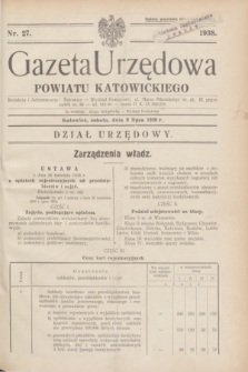Gazeta Urzędowa Powiatu Katowickiego. 1938, nr 27 (9 lipca)