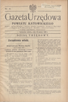 Gazeta Urzędowa Powiatu Katowickiego. 1939, nr 11 (18 marca)