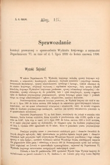 [Kadencja VI, sesja II, al. 127] Alegata do Sprawozdań Stenograficznych z Drugiej Sesyi Szóstego Peryodu Sejmu Krajowego Królestwa Galicyi i Lodomeryi wraz z Wielkiem Księstwem Krakowskiem z roku 1890. Alegat 127