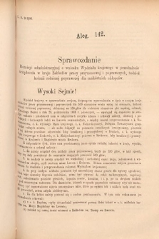 [Kadencja VI, sesja II, al. 142] Alegata do Sprawozdań Stenograficznych z Drugiej Sesyi Szóstego Peryodu Sejmu Krajowego Królestwa Galicyi i Lodomeryi wraz z Wielkiem Księstwem Krakowskiem z roku 1890. Alegat 142