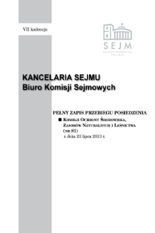 Pełny Zapis Przebiegu Posiedzenia Komisji Ochrony Środowiska, Zasobów Naturalnych i Leśnictwa (nr 81) z dnia 23 lipca 2013 r.