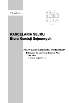 Pełny Zapis Przebiegu Posiedzenia Komisji Rolnictwa i Rozwoju Wsi (nr 187) z dnia 7 maja 2014 r.