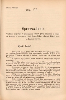 [Kadencja VI, sesja II, al. 172] Alegata do Sprawozdań Stenograficznych z Drugiej Sesyi Szóstego Peryodu Sejmu Krajowego Królestwa Galicyi i Lodomeryi wraz z Wielkiem Księstwem Krakowskiem z roku 1890. Alegat 172