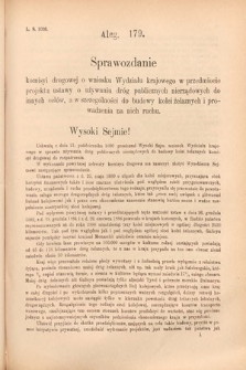 [Kadencja VI, sesja II, al. 179] Alegata do Sprawozdań Stenograficznych z Drugiej Sesyi Szóstego Peryodu Sejmu Krajowego Królestwa Galicyi i Lodomeryi wraz z Wielkiem Księstwem Krakowskiem z roku 1890. Alegat 179