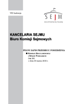 Pełny Zapis Przebiegu Posiedzenia Komisji Regulaminowej i Spraw Poselskich (nr 14) z dnia 30 marca 2016 r.