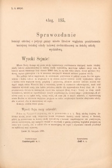 [Kadencja VI, sesja II, al. 185] Alegata do Sprawozdań Stenograficznych z Drugiej Sesyi Szóstego Peryodu Sejmu Krajowego Królestwa Galicyi i Lodomeryi wraz z Wielkiem Księstwem Krakowskiem z roku 1890. Alegat 185