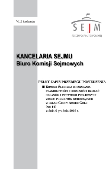 Pełny Zapis Przebiegu Posiedzenia Komisji Śledczej do Zbadania Prawidłowości i Legalności Działań Organów i Instytucji Publicznych Wobec Podmiotów Wchodzących w Skład Grupy Amber Gold (nr 14) z dnia 6 grudnia 2016 r