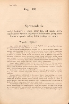 [Kadencja VI, sesja II, al. 192] Alegata do Sprawozdań Stenograficznych z Drugiej Sesyi Szóstego Peryodu Sejmu Krajowego Królestwa Galicyi i Lodomeryi wraz z Wielkiem Księstwem Krakowskiem z roku 1890. Alegat 192