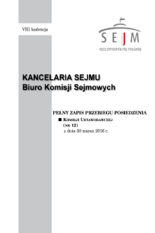 Pełny Zapis Przebiegu Posiedzenia Komisji Ustawodawczej (nr 12) z dnia 30 marca 2016 r.