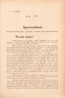 [Kadencja VI, sesja II, al. 216] Alegata do Sprawozdań Stenograficznych z Drugiej Sesyi Szóstego Peryodu Sejmu Krajowego Królestwa Galicyi i Lodomeryi wraz z Wielkiem Księstwem Krakowskiem z roku 1890. Alegat 216