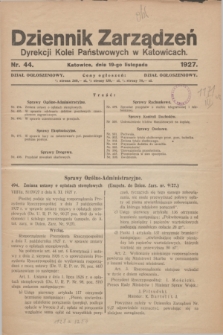 Dziennik Zarządzeń Dyrekcji Kolei Państwowych w Katowicach. 1927, nr 44 (19 listopada)