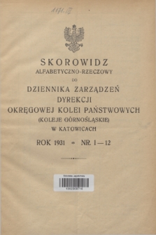 Dziennik Zarządzeń Dyrekcji Okręgowej Kolei Państwowych w Katowicach. Skorowidz (1931)