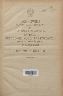 Dziennik Zarządzeń Dyrekcji Okręgowej Kolei Państwowych w Katowicach. Skorowidz alfabetyczno-rzeczow​y (1933)