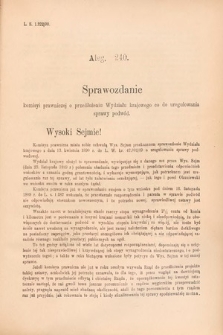 [Kadencja VI, sesja II, al. 240] Alegata do Sprawozdań Stenograficznych z Drugiej Sesyi Szóstego Peryodu Sejmu Krajowego Królestwa Galicyi i Lodomeryi wraz z Wielkiem Księstwem Krakowskiem z roku 1890. Alegat 240