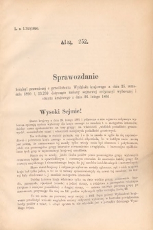 [Kadencja VI, sesja II, al. 252] Alegata do Sprawozdań Stenograficznych z Drugiej Sesyi Szóstego Peryodu Sejmu Krajowego Królestwa Galicyi i Lodomeryi wraz z Wielkiem Księstwem Krakowskiem z roku 1890. Alegat 252