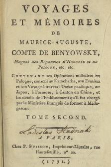 Voyages Et Mémoires De Maurice-Auguste, Comte De Benyowsky, Magnat des Royaumes D'Hongrie et De Pologne etc. etc. : Contenant ses Opérations militaires en Pologne, son exil au Kamchatka, son Evasion et son Voyage [...]. T. 2