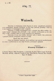 [Kadencja V, sesja VI, al. 77] Alegata do Tomu Pierwszego Sprawozdań Stenograficznych z Szóstej Sesyi Piątego Peryodu Sejmu Krajowego Królestwa Galicyi i Lodomeryi wraz z Wielkiem Księstwem Krakowskiem z roku 1888. Alegat 77