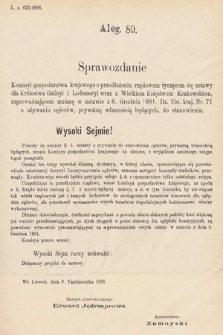 [Kadencja V, sesja VI, al. 80] Alegata do Tomu Pierwszego Sprawozdań Stenograficznych z Szóstej Sesyi Piątego Peryodu Sejmu Krajowego Królestwa Galicyi i Lodomeryi wraz z Wielkiem Księstwem Krakowskiem z roku 1888. Alegat 80