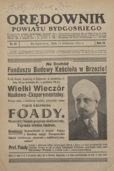Orędownik Powiatu Bydgoskiego : wychodzi raz tygodniowo i to w środę. R.83, nr 16 (18 kwietnia 1934)