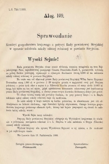 [Kadencja V, sesja VI, al. 109] Alegata do Tomu Pierwszego Sprawozdań Stenograficznych z Szóstej Sesyi Piątego Peryodu Sejmu Krajowego Królestwa Galicyi i Lodomeryi wraz z Wielkiem Księstwem Krakowskiem z roku 1888. Alegat 109