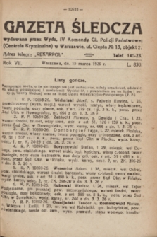 Gazeta Śledcza. R.7, L. 830 (15 marca 1926)