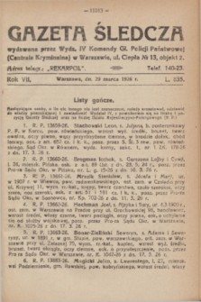 Gazeta Śledcza. R.7, L. 835 (29 marca 1926)