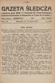 Gazeta Śledcza. R.7, L. 852 (21 maja 1926)