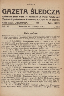 Gazeta Śledcza. R.7, L. 853 (25 maja 1926)