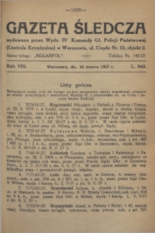 Gazeta Śledcza. R.8, L. 942 (16 marca 1927)