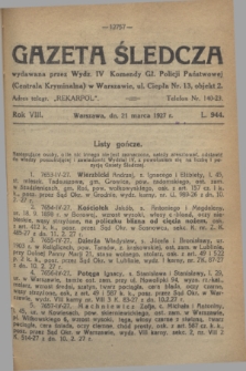 Gazeta Śledcza. R.8, L. 944 (21 marca 1927)