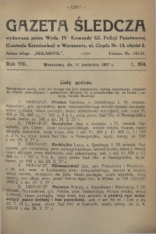 Gazeta Śledcza. R.8, L. 954 (11 kwietnia 1927)