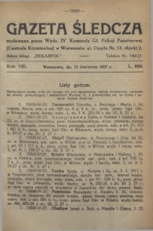 Gazeta Śledcza. R.8, L. 956 (15 kwietnia 1927)