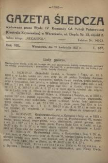 Gazeta Śledcza. R.8, L. 957 (19 kwietnia 1927)