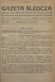 Gazeta Śledcza. R.8, L. 967 (21 maja 1927)
