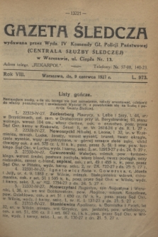 Gazeta Śledcza. R.8, L. 973 (9 czerwca 1927)