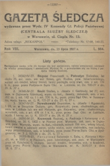 Gazeta Śledcza. R.8, L. 984 (13 lipca 1927)