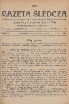 Gazeta Śledcza. R.9, L. 1064 (8 marca 1928)