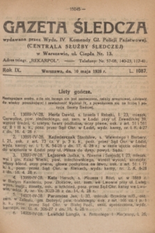 Gazeta Śledcza. R.9, L. 1087 (10 maja 1928)