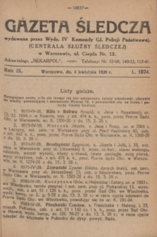 Gazeta Śledcza. R.9, L. 1074 (4 kwietnia 1928)