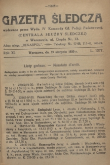 Gazeta Śledcza. R.11, L. 1377 (19 sierpnia 1930) + dod.