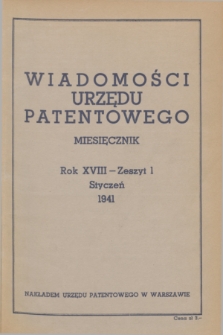 Wiadomości Urzędu Patentowego. R.18, z. 1 (31 stycznia 1941)